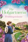Die Hofgärtnerin − Frühlingsträume - Rena Rosenthal - 9783641267339