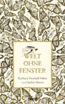 Die Welt ohne Fenster - Barbara Newhall Follett ; Jackie Morris - 9783641267452