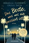 Das Beste, was uns nie passiert ist - Mikaella Clements ; Onjuli Datta - 9783641271442