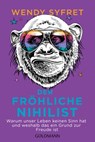 Der fröhliche Nihilist - Wendy Syfret - 9783641271626