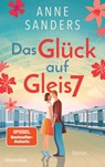 Das Glück auf Gleis 7 - Anne Sanders - 9783641272746
