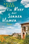 Ein Meer aus Sonnenblumen - Anika Beer - 9783641273576