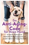 Der Anti-Aging-Code für Ihren Hund - Rodney Habib ; Dr. Karen Shaw Becker - 9783641273835