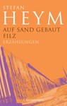 Auf Sand gebaut − Filz - Stefan Heym - 9783641278328