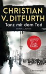 Tanz mit dem Tod. Der erste Fall für Karl Raben - Christian v. Ditfurth - 9783641278519
