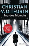 Tag des Triumphs - Christian v. Ditfurth - 9783641278526