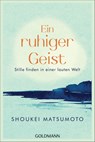 Ein ruhiger Geist - Shoukei Matsumoto - 9783641279431
