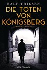 Die Toten von Königsberg - Ralf Thiesen - 9783641284503