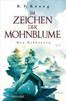 Im Zeichen der Mohnblume - Die Erlöserin - R.F. Kuang - 9783641285401