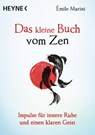Das kleine Buch vom Zen - Émile Marini - 9783641289621