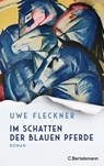 Im Schatten der blauen Pferde - Uwe Fleckner - 9783641290078