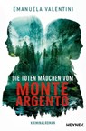 Die toten Mädchen vom Monte Argento - Emanuela Valentini - 9783641290085