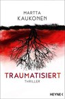 Traumatisiert - Martta Kaukonen - 9783641293567