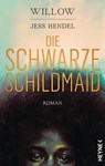 Die Schwarze Schildmaid - Willow Smith ; Jess Hendel - 9783641294625