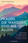Frauen, die wandern, sind nie allein - Kerri Andrews - 9783641295189