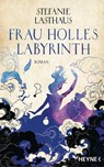 Frau Holles Labyrinth - Stefanie Lasthaus - 9783641295646