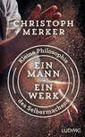 Ein Mann, ein Werk - Christoph Merker - 9783641298081