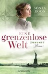 Eine grenzenlose Welt – Zukunft - Sonja Roos - 9783641300890