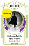 Ein kurzer Fall für Harry Dresden - B steht für Bigfoot - - Jim Butcher - 9783641302207