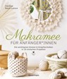 Makramee für Anfänger*innen. Die wichtigsten Knoten & Knüpftechniken in 10 einfachen Projekten - Caroline Bayol-Lavoux - 9783641302627