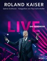 Live – Das Roadbook - Roland Kaiser ; Sabine Eichhorst - 9783641304539