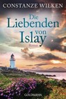Die Liebenden von Islay - Constanze Wilken - 9783641304959
