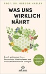 Was uns wirklich nährt - Prof. Dr. Gregor Hasler - 9783641308193