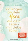 22 Fragen an dein Herz, die dein Leben mit Liebe füllen - Christine Dohler - 9783641310219