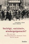 Verfolgt, „arisiert“, wiedergutgemacht? - Johannes Bähr ; Ingo Köhler - 9783641311889