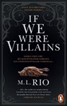 If We Were Villains. Wenn aus Freunden Feinde werden - M. L. Rio - 9783641312459