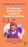 Die Erziehungsgeheimnisse indigener Gemeinschaften - Michaeleen Doucleff - 9783641313043