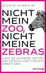 Nicht mein Zoo, nicht meine Zebras - Doris Märtin - 9783641314521