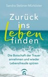 Zurück ins Leben finden - Sandra Stelzner-Mürköster - 9783641315450