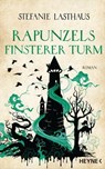 Rapunzels finsterer Turm - Stefanie Lasthaus - 9783641320133