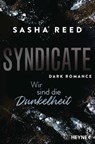 Syndicate – Wir sind die Dunkelheit - Sasha Reed - 9783641320669