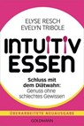 Intuitiv essen - Elyse Resch ; Evelyn Tribole - 9783641320812