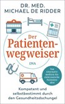 Der Patientenwegweiser - Dr. med. Michael de Ridder - 9783641322519
