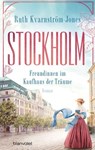 Stockholm - Freundinnen im Kaufhaus der Träume - Ruth Kvarnström-Jones - 9783641324193