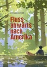 Flussabwärts nach Amerika - Petra Postert - 9783641329327