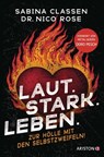Laut.Stark.Leben. - Sabina Classen ; Nico Rose - 9783641330477