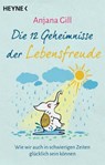Die 12 Geheimnisse der Lebensfreude - Anjana Gill - 9783641330811