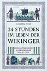 24 Stunden im Leben der Wikinger - Kirsten Wolf - 9783641332075