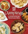 Dumplings - Chinesische Teigtaschen - La Taverne de Zhao - 9783641336684