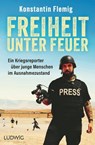 Freiheit unter Feuer - Konstantin Flemig - 9783641341947