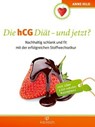Die hCG Diät - und jetzt? - Anne Hild - 9783641370671