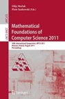 Mathematical Foundations of Computer Science 2011 - Filip Murlak ; Piotr Sankowski - 9783642229923