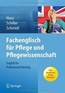 Fachenglisch für Pflege und Pflegewissenschaft - Norma May Huss ; Sandra Schiller ; Matthias Schmidt - 9783642300042