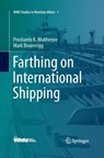 Farthing on International Shipping - Proshanto K. Mukherjee ; Mark Brownrigg - 9783642441998