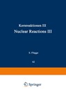 Kernreaktionen III / Nuclear Reactions III - D. E. Alburger ;  R. J. Blin-Stoyle ;  George R. Bishop ;  I. Perlman ;  J. O. Rasmussen ;  Earl K. Hyde ;  Glenn T. Seaborg ;  M. A. Grace ;  Richard Wilson ;  S. Devons ;  L. J. B. Goldfarb - 9783642458804