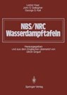 NBS/NRC Wasserdampftafeln - John S. Gallagher ;  George S. Kell ;  Lester Haar - 9783642520884